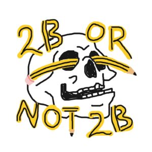 A stylised skull with yellow text and pencils spelling “2B or Not 2B” in a playful design.